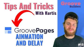 GroovePages Tips & Tricks - Part 13: Animation & Delay