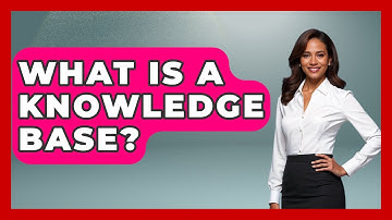 What Is A Knowledge Base? - Admin Career Guide