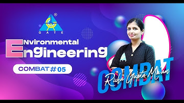 COMBAT #05 | ENVIRONMENTAL ENGINEERING | CIVIL ENGG. | BY RICHA GUPTA MA