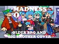 Madness | Older Bro and Big Brother Cover | How many siblings does BF have?