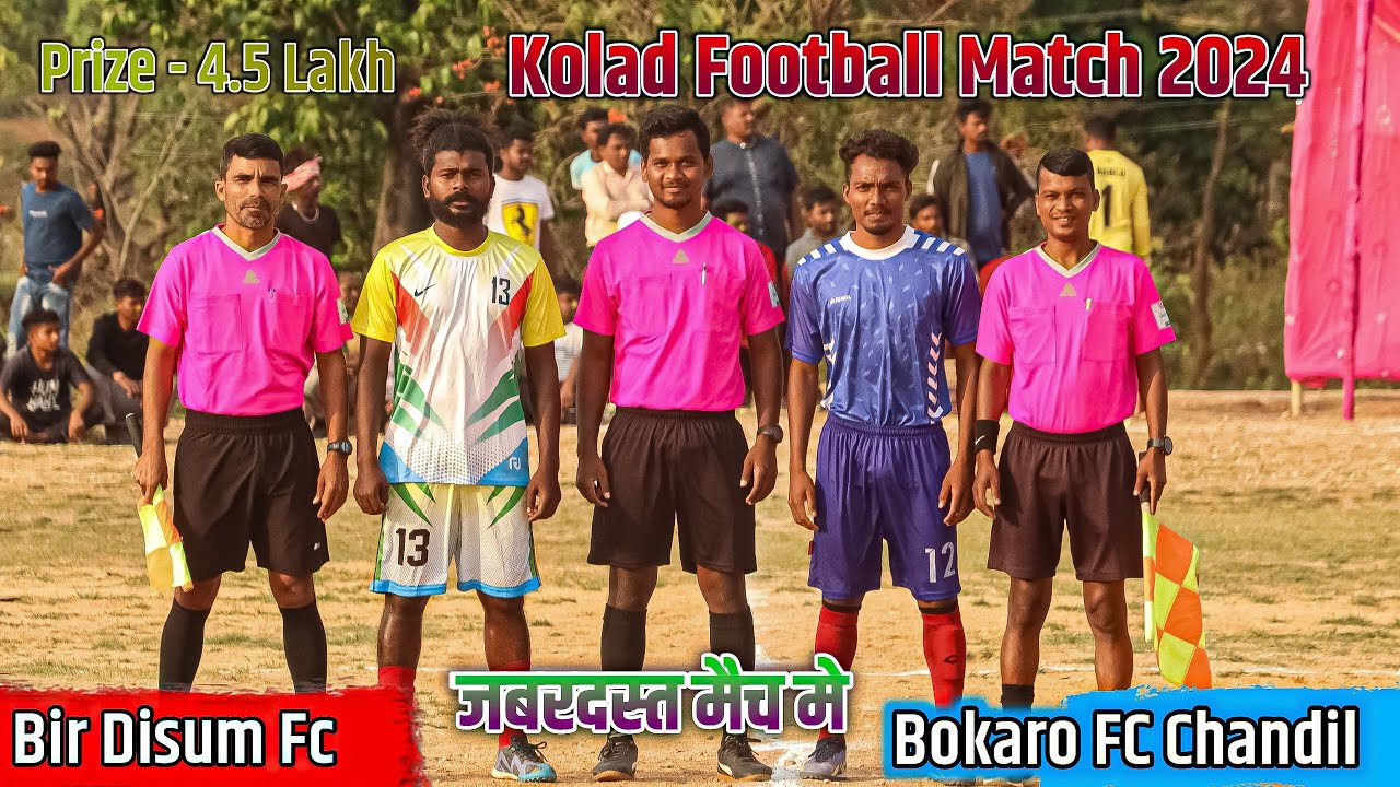 DC Chandil ( Bokaro FC) Vs Bir Disum Singarsaray | Kolad Football Match 2024