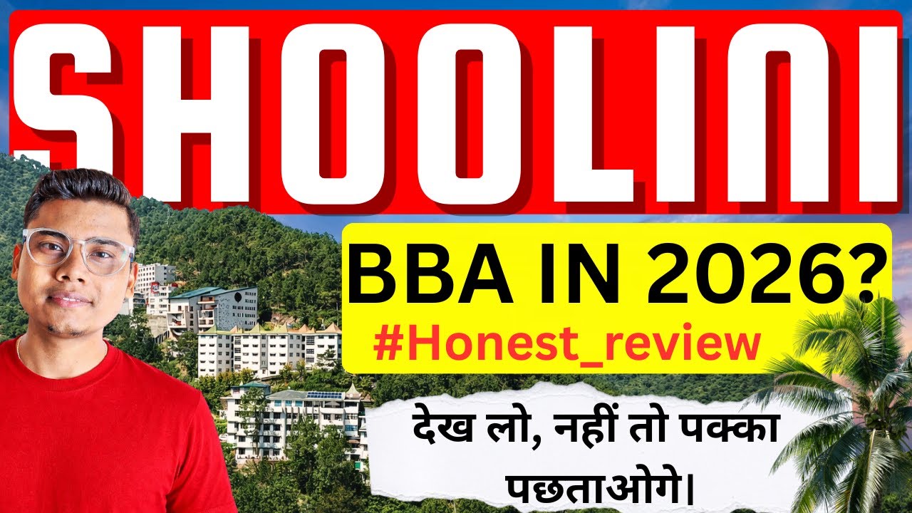 BBA at Shoolini University 2026 🔥 Reality Check | Admission Process, Fees & Placements