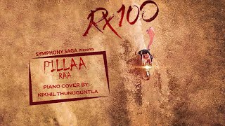 Pillaa Raa Piano Cover | Nikhil Thunuguntla | RX100