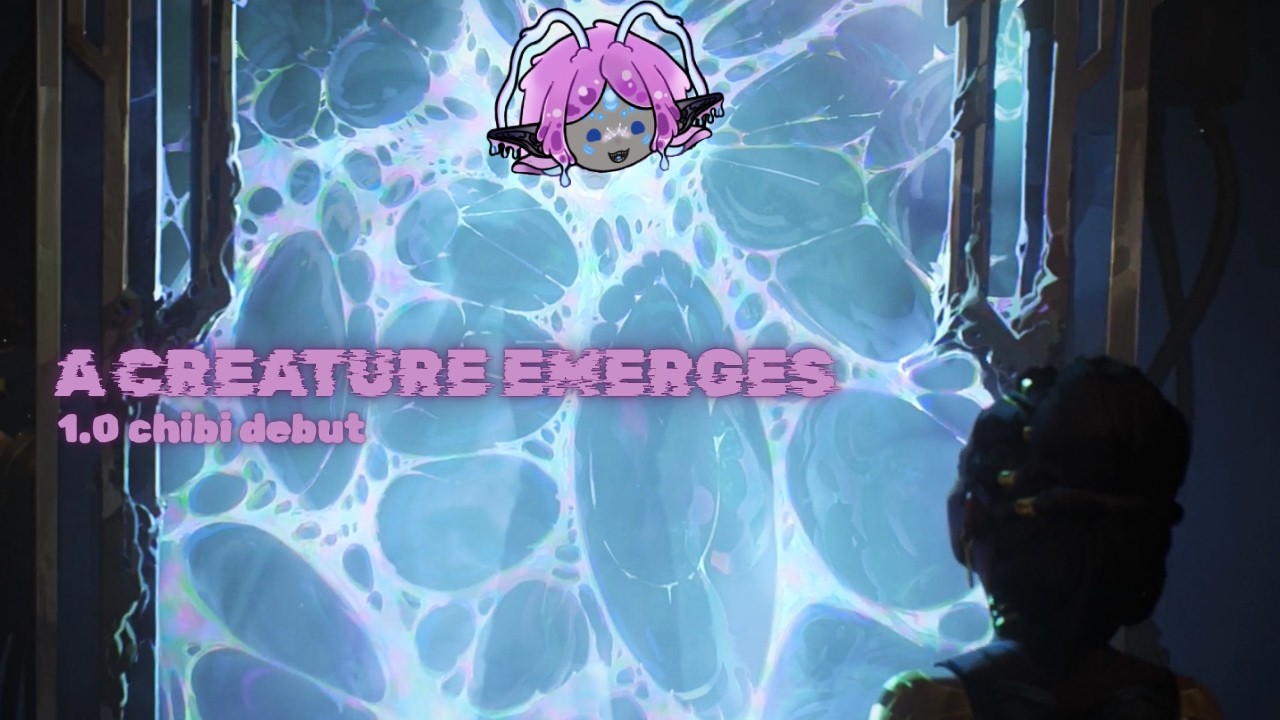 A Creature Emerges From Its Cocoon 🫧 1.0 Chibi Debut 💫