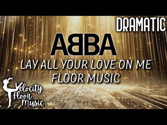 Lay All Your Love On Me - ABBA - Epic Orchestra Version Floor