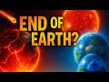 The End of Earth: When Will Our Planet Become Uninhabitable?!