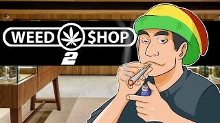 Saquen las Ubres que ando bien Electrico!! | Weed Shop 2 | Ep. 5