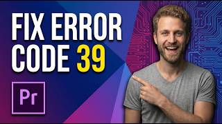 How To Fix Error Code 39 In Premiere Pro (Easy Guide)