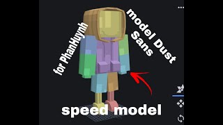 Speed Model Dust Sans for PhanHuynh (time lapse model)