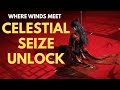 Where Winds Meet How to Unlock Celestial Seize Walkthrough