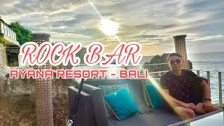 ROCK BAR DI AYANA RESORT BALI - SALAH SATU SUNSET BAR POPULER DI DUNIA !!! WOW !!! RECOMENDED