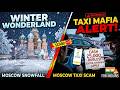 100-Year Record Snowfall in Moscow Snow Storm & Taxi SCAM | EPISODE 1