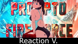 Reaction Video : Prompto - Fireforce (Official AMV)