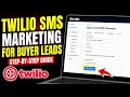 How to configure SMS marketing for buyer leads with Twilio - Detailed Guide