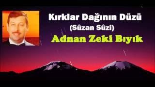 Kırklar Dağının Yüzü-Sûzan Sûzi Adnan Zeki Bıyık