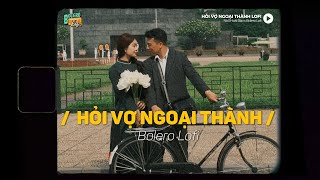 Hỏi Vợ Ngoại Thành - Lofi Ver Nb3 Hoài Bảo Sẽ Có Một Ngày Không Phải Chờ Lâu Ta Lại Tìm Nhau