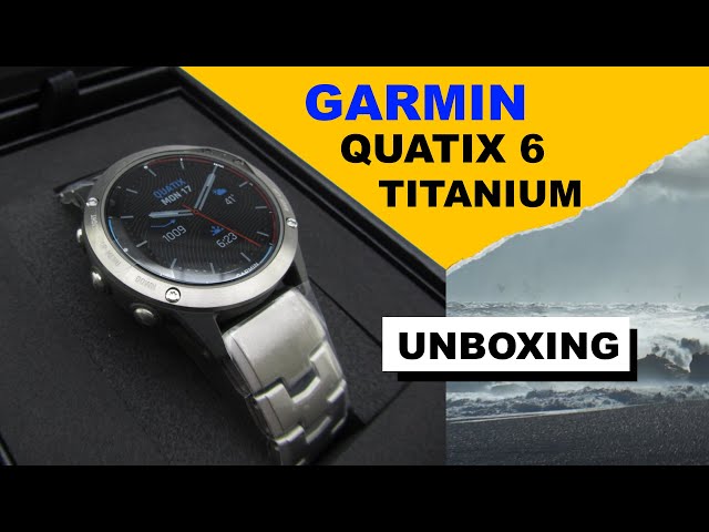 Garmin Quatix 6 Titanium Unboxing HD (010-02158-95) - YouTube