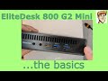 The basics:  EliteDesk 800 G2 Mini