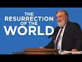 The resurrection of the world easter sunday  douglas wilson