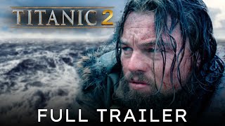 Titanic 2 'Unsinkable Ship' Trailer (2024) Kate Winslet, Leonardo DiCaprio (Fan Made 7)