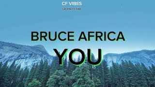 BRUCE AFRICA - YOU (LYRIC VIDEO)