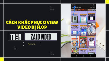 Cách khắc phục 0 view video bị flop trên zalo video