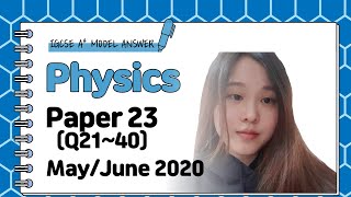 IGCSE Physics Paper 2 - May/June 2020 - 0625/23/M/J/20 (Q21~40) SOLVED