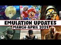 Emulation Update Recap - March & April 2021 | Massive Improvements All Around!