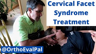 Cervical Facet SyndromeTreatment with @OrthoEvalPal