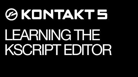 Kontakt - KScript Editor Part 1 - How To Tutorial