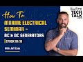 How To: Marine Electrical Seminar - AC & DC Generators - Ep 09/30