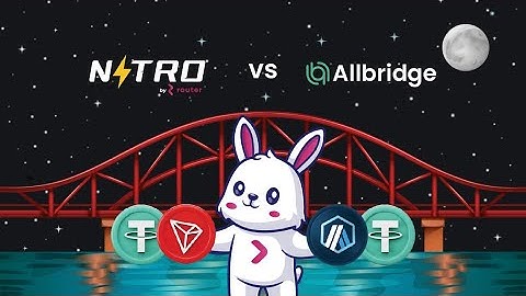 Bridge Battle: Router Nitro vs AllBridge