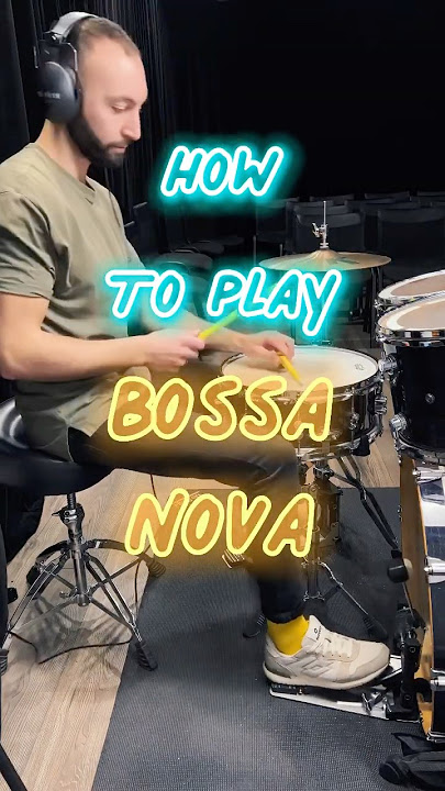 How to play BOSSA NOVA on drums