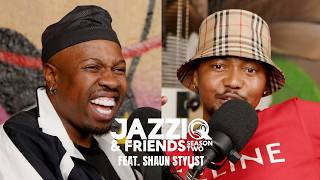 Jazziq & Friends | Shaun Stylist | Episode 16 |  Season 2 | Amapiano Podcast