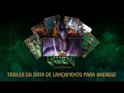 GWENT: The Witcher Card Game | Trailer da data de lançamento para Android