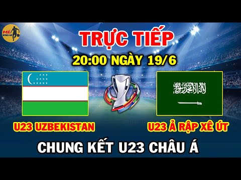 🔴TRỰC TIẾP U23 UZBEKISTAN VS U23 Ả RẬP XÊ ÚT | CHUNG KẾT U23 CHÂU Á 2022 - Nhận Định Trước Trận Đấu