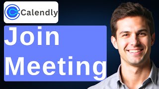 How To Join Meeting In Calendly [2026 Guide]