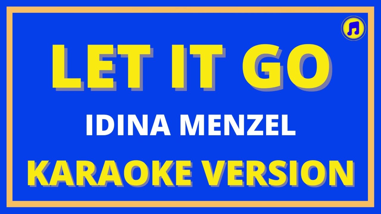 let it go karaoke let it go karaoke with lyrics let it go lyrics