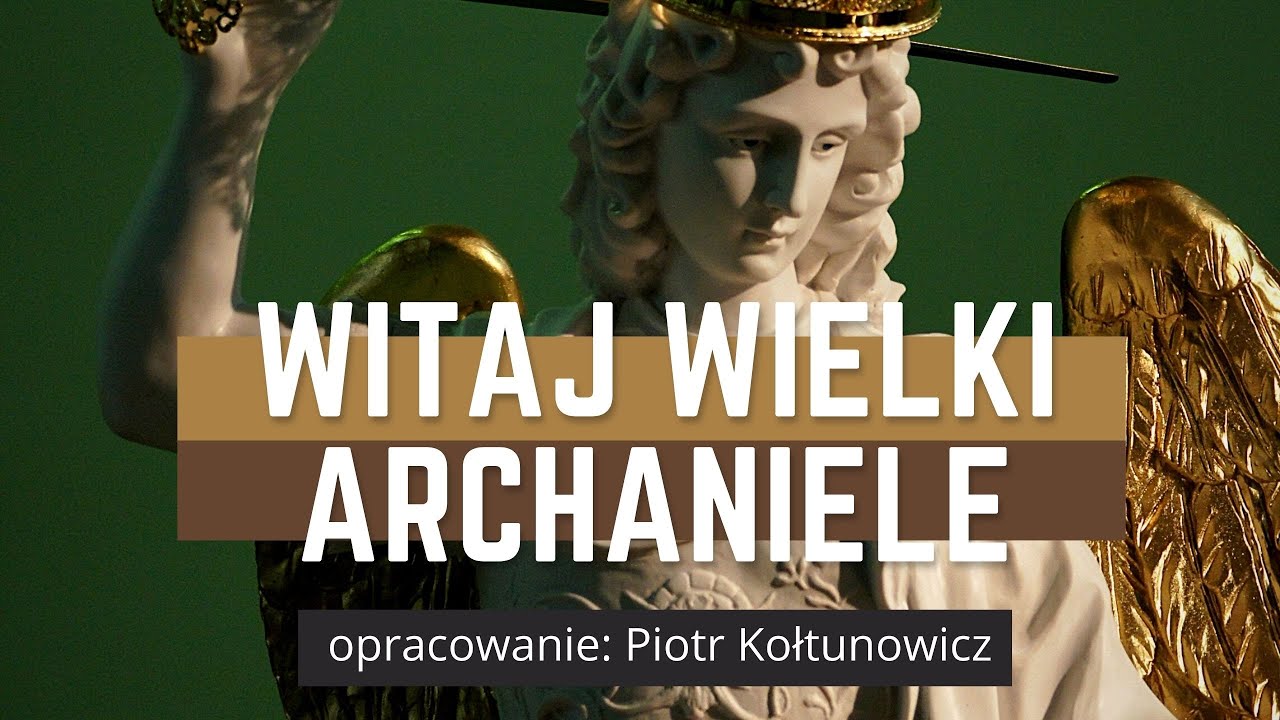 Witaj wielki Archaniele