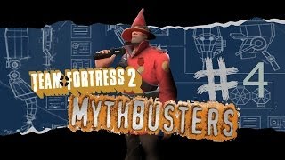 TF2 Mythbusters- Episode 4 TF2 Mythbusters- Episode 4