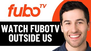 HOW TO WATCH FUBOTV OUTSIDE US 2026! (FULL GUIDE) Update