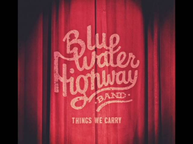 Watch Blue Water Highway - The Running on YouTube Watch Blue Water Highway - The Running on YouTube