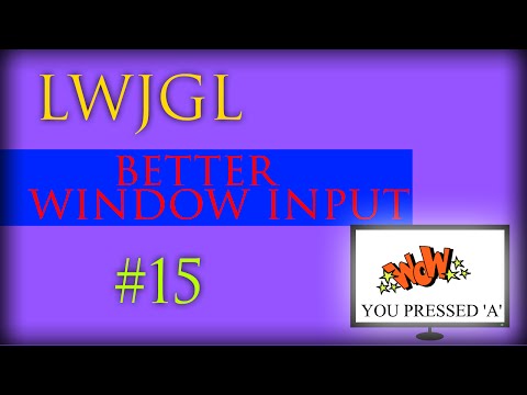 2D Game Development with LWJGL 3: #15: Better Window Input (Better Window #4)