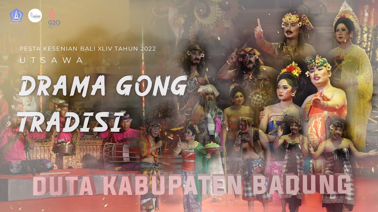 DUTA KABUPATEN BADUNG - DRAMA GONG TRADISI PKB KE-44 TAHUN 2022