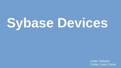 Sybase Devices