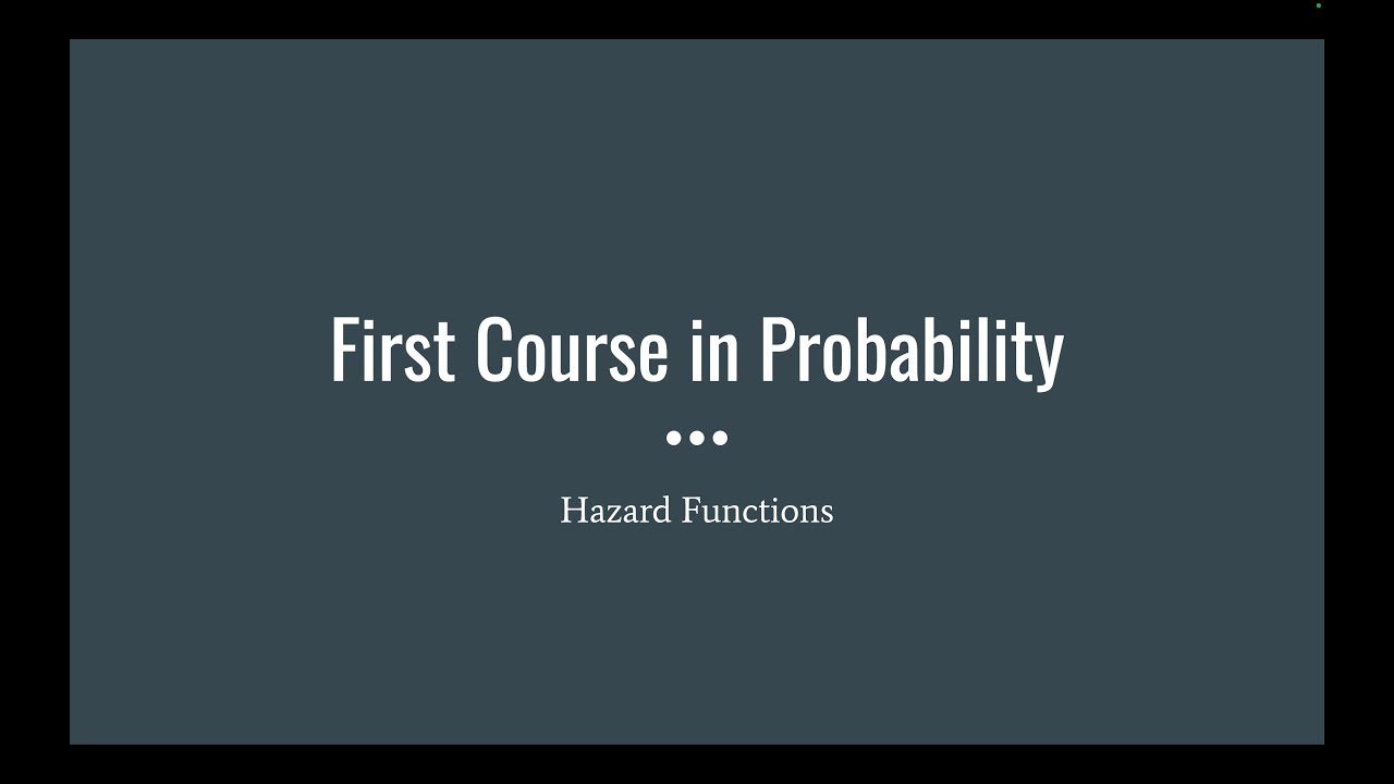 13-11 Hazard Functions (First Course in Probability)