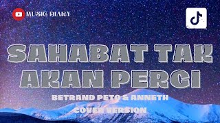 KAMU BEGITU BERARTI DAN ISTIMEWA DIHATI ( SAHABAT TAK AKAN PERGI LIRIK ) - BETRAND PETO \u0026 ANNETH