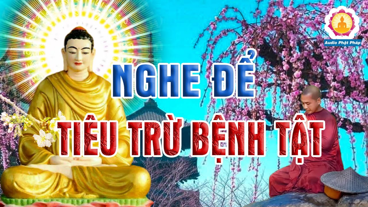 Hết Bệnh Hết Khổ - Nghe Phật Dạy 1 Lần Chấm Dứt Mọi Khổ Đau (Rất Linh Nghiệm)