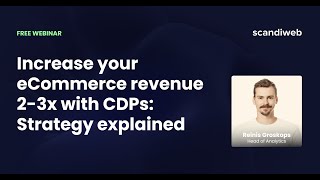 Increase your eCommerce revenue 2-3x with CDPs: Strategy explained webinar