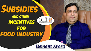 Subsidies and other Incentives for food industry | How to Open food factory by Hemant Arora | OHP
